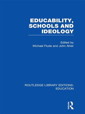 cover image of Educability, Schools and Ideology (RLE Edu L)
